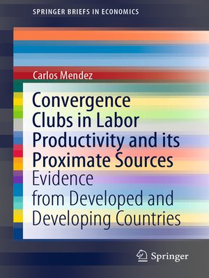 cover image of Convergence Clubs in Labor Productivity and its Proximate Sources
